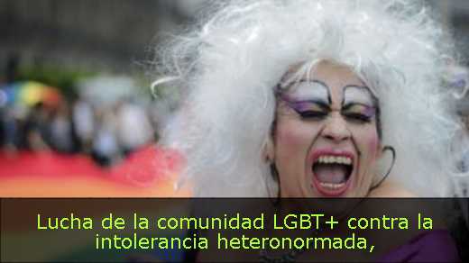 Lucha de la comunidad LGBT  contra la intolerancia heteronormada