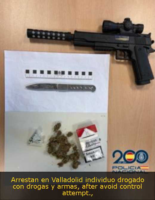 Arrestan en Valladolid individuo drogado con drogas y armas, after avoid control attempt