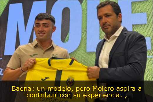 Baena: un modelo, pero Molero aspira a contribuir con su experiencia. 