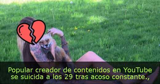 Popular creador de contenidos en YouTube se suicida a los 29 tras acoso constante