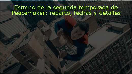 Estreno de la segunda temporada de Peacemaker: reparto, fechas y detalles 