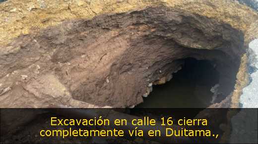 Excavación en calle 16 cierra completamente vía en Duitama