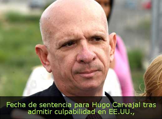 Fecha de sentencia para Hugo Carvajal tras admitir culpabilidad en EE.UU