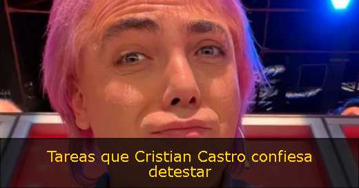 Tareas que Cristian Castro confiesa detestar 