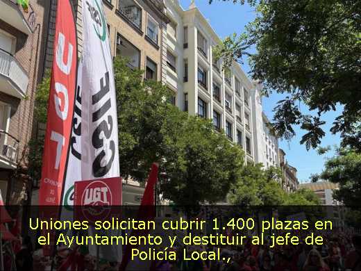 Uniones solicitan cubrir 1.400 plazas en el Ayuntamiento y destituir al jefe de Policía Local