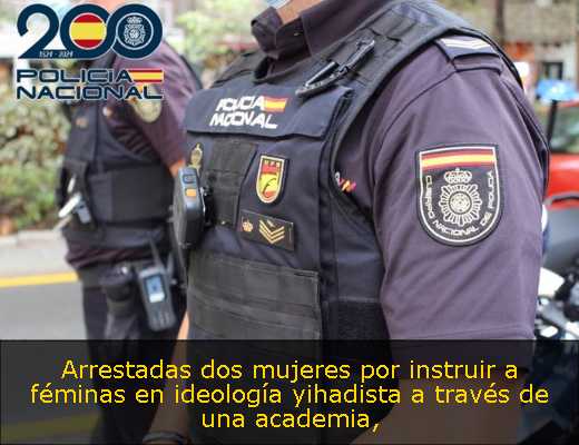 Arrestadas dos mujeres por instruir a féminas en ideología yihadista a través de una academia