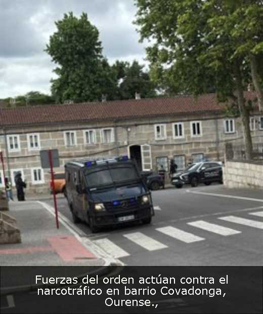 Fuerzas del orden actúan contra el narcotráfico en barrio Covadonga, Ourense