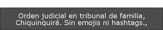 Orden judicial en tribunal de familia, Chiquinquirá. Sin emojis ni hashtags