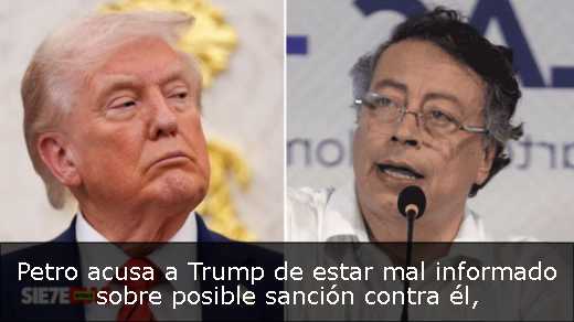 Petro acusa a Trump de estar mal informado sobre posible sanción contra él