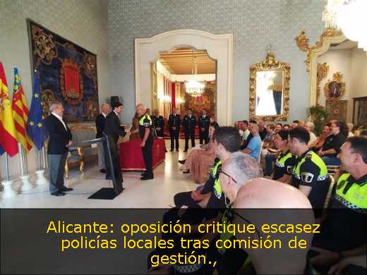 Alicante: oposición critique escasez policías locales tras comisión de gestión