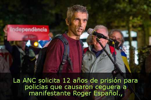 La ANC solicita 12 años de prisión para policías que causaron ceguera a manifestante Roger Español