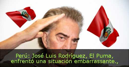 Perú: José Luis Rodríguez, El Puma, enfrentó una situación embarrassante