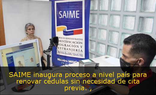 SAIME inaugura proceso a nivel país para renovar cédulas sin necesidad de cita previa. 