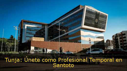 Tunja: Únete como Profesional Temporal en Santoto