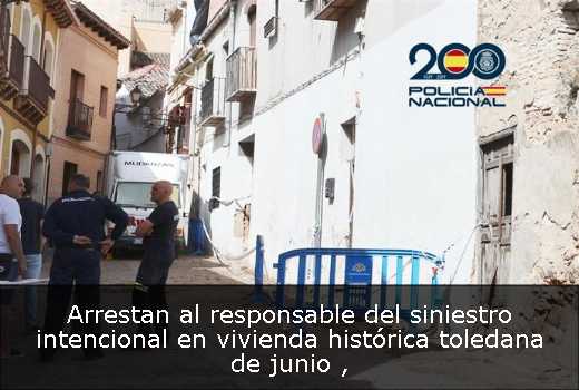 Arrestan al responsable del siniestro intencional en vivienda histórica toledana de junio 