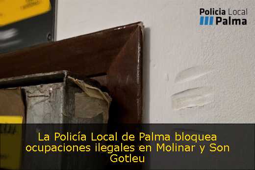 La Policía Local de Palma bloquea ocupaciones ilegales en Molinar y Son Gotleu 