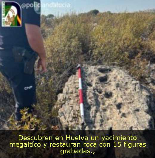 Descubren en Huelva un yacimiento megaltíco y restauran roca con 15 figuras grabadas