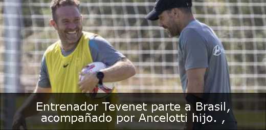 Entrenador Tevenet parte a Brasil, acompañado por Ancelotti hijo. 