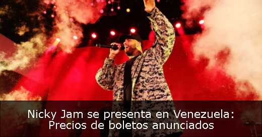Nicky Jam se presenta en Venezuela: Precios de boletos anunciados 