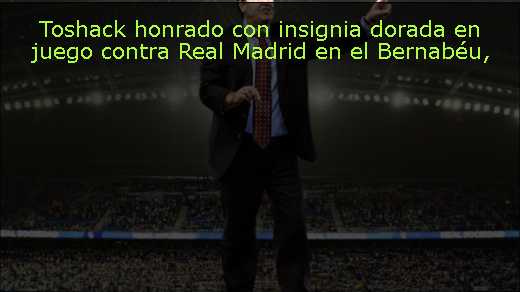 Toshack honrado con insignia dorada en juego contra Real Madrid en el Bernabéu