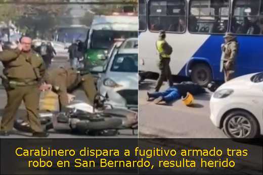 Carabinero dispara a fugitivo armado tras robo en San Bernardo, resulta herido 