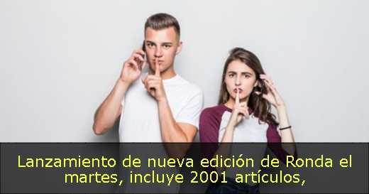 Lanzamiento de nueva edición de Ronda el martes, incluye 2001 artículos