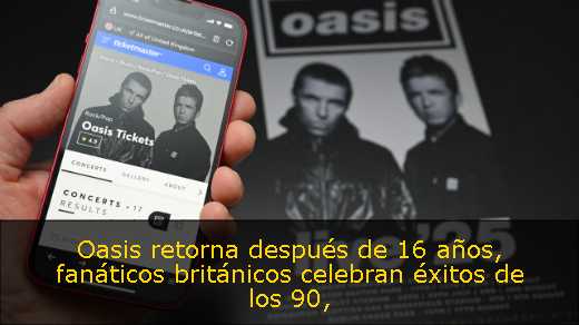 Oasis retorna después de 16 años, fanáticos británicos celebran éxitos de los 90