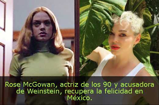Rose McGowan, actriz de los 90 y acusadora de Weinstein, recupera la felicidad en México. 