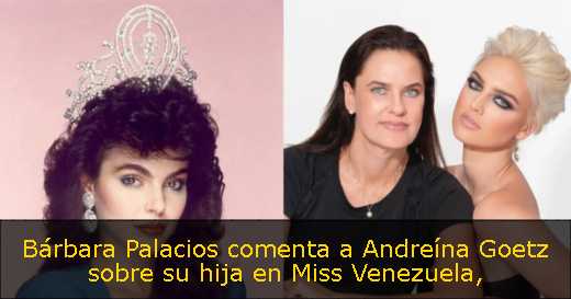 Bárbara Palacios comenta a Andreína Goetz sobre su hija en Miss Venezuela
