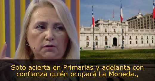 Soto acierta en Primarias y adelanta con confianza quién ocupará La Moneda