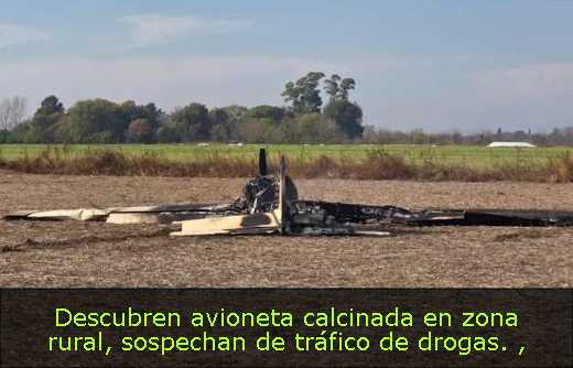 Descubren avioneta calcinada en zona rural, sospechan de tráfico de drogas. 