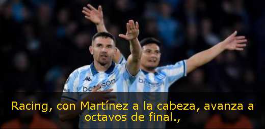 Racing, con Martínez a la cabeza, avanza a octavos de final