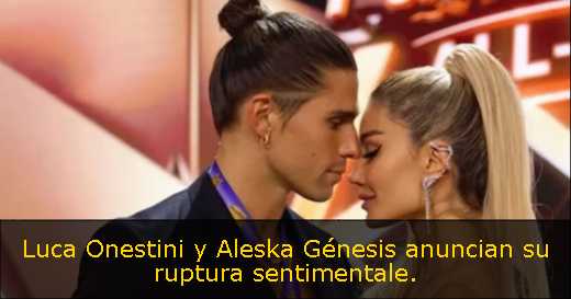 Luca Onestini y Aleska Génesis anuncian su ruptura sentimentale. 