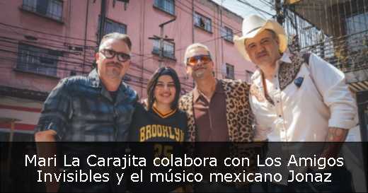 Mari La Carajita colabora con Los Amigos Invisibles y el músico mexicano Jonaz 