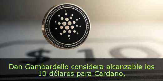 Dan Gambardello considera alcanzable los 10 dólares para Cardano