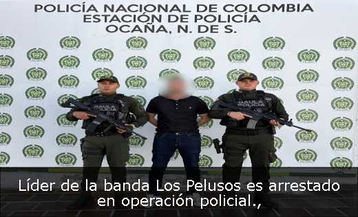 Líder de la banda Los Pelusos es arrestado en operación policial