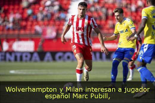 Wolverhampton y Milan interesan a jugador español Marc Pubill