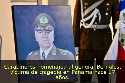 Carabineros homenajea al general Bernales, víctima de tragedia en Panamá hace 17 años. 