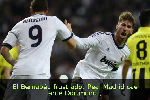 El Bernabéu frustrado: Real Madrid cae ante Dortmund 