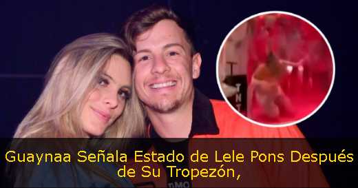 Guaynaa Señala Estado de Lele Pons Después de Su Tropezón