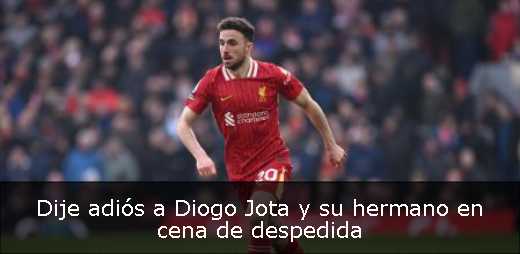 Dije adiós a Diogo Jota y su hermano en cena de despedida 