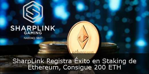SharpLink Registra Éxito en Staking de Ethereum, Consigue 200 ETH 