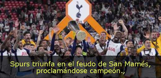 Spurs triunfa en el feudo de San Mamés, proclamándose campeón