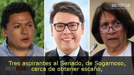 Tres aspirantes al Senado, de Sogamoso, cerca de obtener escaño