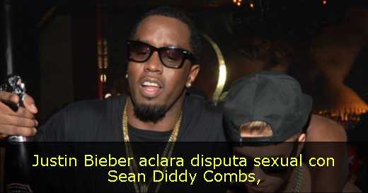 Justin Bieber aclara disputa sexual con Sean Diddy Combs