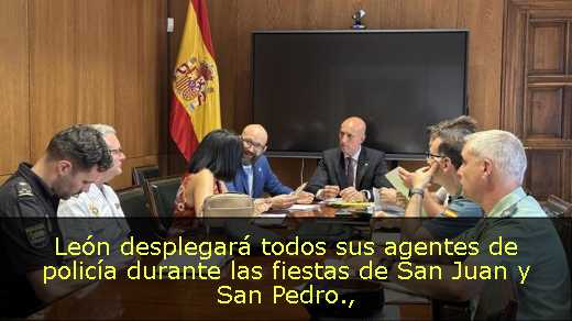 León desplegará todos sus agentes de policía durante las fiestas de San Juan y San Pedro