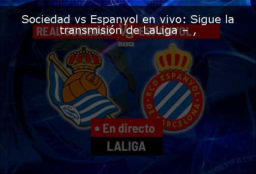 Sociedad vs Espanyol en vivo: Sigue la transmisión de LaLiga – 