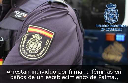 Arrestan individuo por filmar a féminas en baños de un establecimiento de Palma