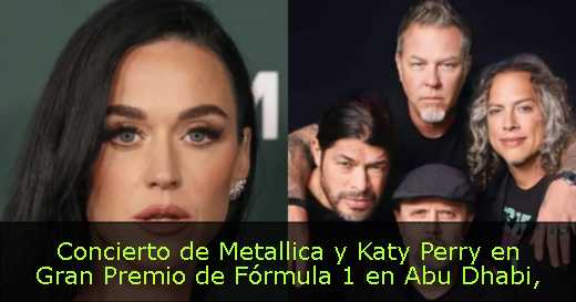 Concierto de Metallica y Katy Perry en Gran Premio de Fórmula 1 en Abu Dhabi