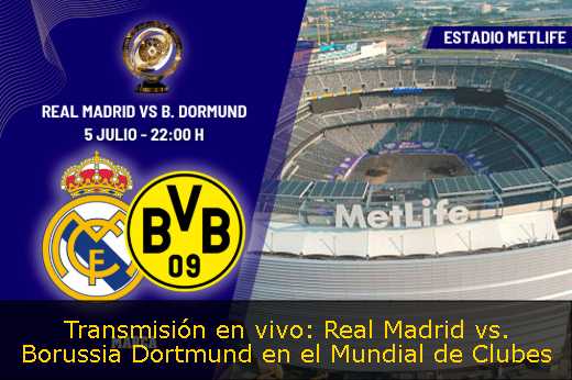 Transmisión en vivo: Real Madrid vs. Borussia Dortmund en el Mundial de Clubes 